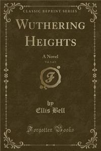 Wuthering Heights, Vol. 1 of 3