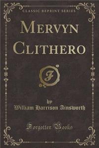 Mervyn Clithero (Classic Reprint)