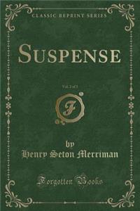 Suspense, Vol. 2 of 3 (Classic Reprint)