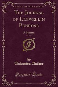 The Journal of Llewellin Penrose, Vol. 3 of 4: A Seaman (Classic Reprint)