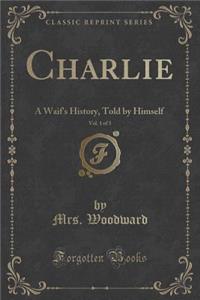 Charlie, Vol. 1 of 3