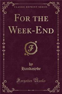 For the Week-End (Classic Reprint)