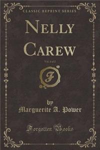 Nelly Carew, Vol. 1 of 2 (Classic Reprint)