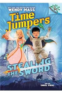 Stealing the Sword: A Branches Book (Time Jumpers #1)