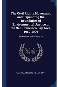 The Civil Rights Movement, and Expanding the Boundaries of Environmental Justice in the San Francisco Bay Area, 1960-1999