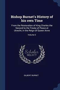BISHOP BURNET'S HISTORY OF HIS OWN TIME: