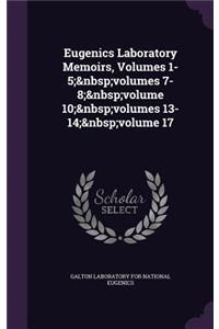 Eugenics Laboratory Memoirs, Volumes 1-5; volumes 7-8; volume 10; volumes 13-14; volume 17
