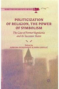 Politicization of Religion, the Power of Symbolism