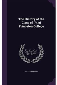 The History of the Class of '74 of Princeton College