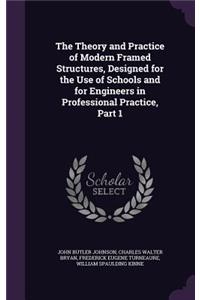 The Theory and Practice of Modern Framed Structures, Designed for the Use of Schools and for Engineers in Professional Practice, Part 1