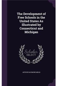 Development of Free Schools in the United States As Illustrated by Connecticut and Michigan