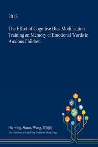The Effect of Cognitive Bias Modification Training on Memory of Emotional Words in Anxious Children