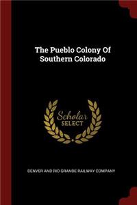 The Pueblo Colony of Southern Colorado