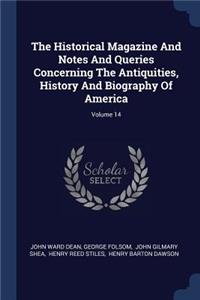 The Historical Magazine and Notes and Queries Concerning the Antiquities, History and Biography of America; Volume 14