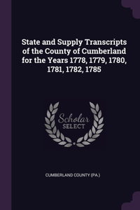 State and Supply Transcripts of the County of Cumberland for the Years 1778, 1779, 1780, 1781, 1782, 1785