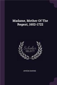 Madame, Mother Of The Regent, 1652-1722