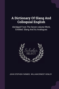 Dictionary Of Slang And Colloquial English