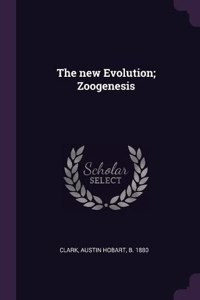 The new Evolution; Zoogenesis