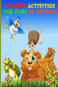 Amazing Activities for Fans of Animal