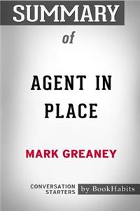 Summary of Agent in Place by Mark Greaney