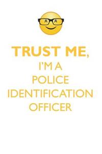 TRUST ME, I'M A POLICE IDENTIFICATION OFFICER AFFIRMATIONS WORKBOOK Positive Affirmations Workbook. Includes