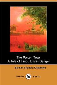 Poison Tree, a Tale of Hindu Life in Bengal (Dodo Press)