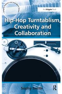 Hip-Hop Turntablism, Creativity and Collaboration