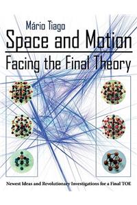 Space and Motion - Facing the Final Theory