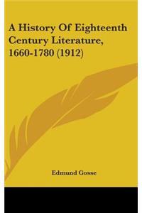 A History Of Eighteenth Century Literature, 1660-1780 (1912)
