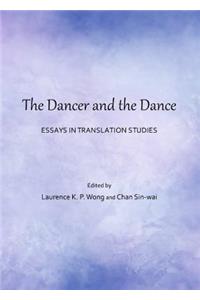 The Dancer and the Dance: Essays in Translation Studies