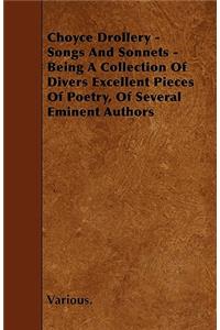 Choyce Drollery - Songs and Sonnets - Being a Collection of Divers Excellent Pieces of Poetry, of Several Eminent Authors