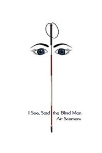 I See, Said the Blind Man