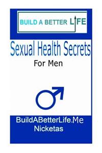 Sexual Health Secrets For Men