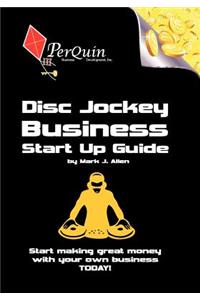 Disc Jockey Business Start-Up Guide