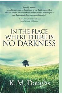 In the Place Where There Is No Darkness