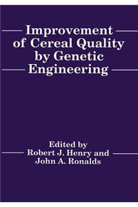 Improvement of Cereal Quality by Genetic Engineering