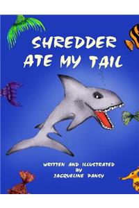 Shredder Ate My tail