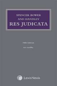 Spencer Bower and Handley: Res Judicata