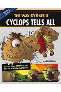 Cyclops Tells All