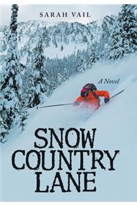 Snow Country Lane (A Riveting Mystery, Crime, and Suspense Thriller - Book 2)