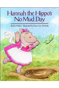 Hannah and the Hippo's No Mud Day