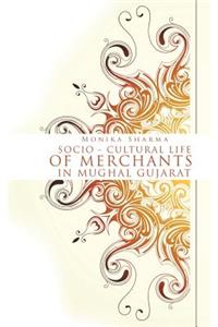 Socio-cultural life of Merchants in Mughal Gujarat