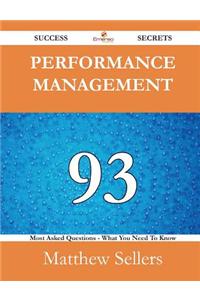 Performance Management 93 Success Secrets - 93 Most Asked Questions on Performance Management - What You Need to Know