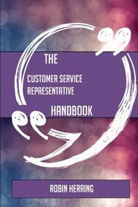 The Customer Service Representative Handbook - Everything You Need to Know about Customer Service Representative