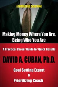 Making Money Where You Are, Being Who You Are.