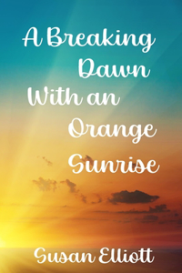 Breaking Dawn with an Orange Sunrise