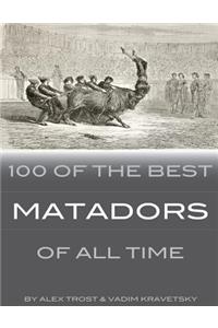 100 of the Best Matadors of All Time