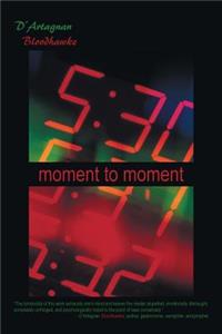 Moment to Moment