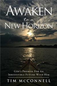 Awaken to a New Horizon