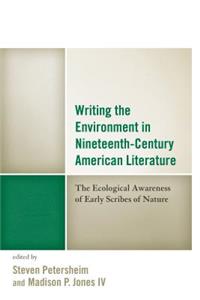 Writing the Environment in Nineteenth-Century American Literature